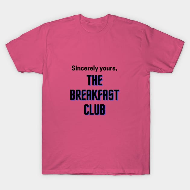 The Breakfast Club/Sincerely Yours T-Shirt by Said with wit